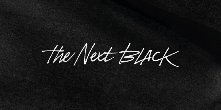 „The Next Black“