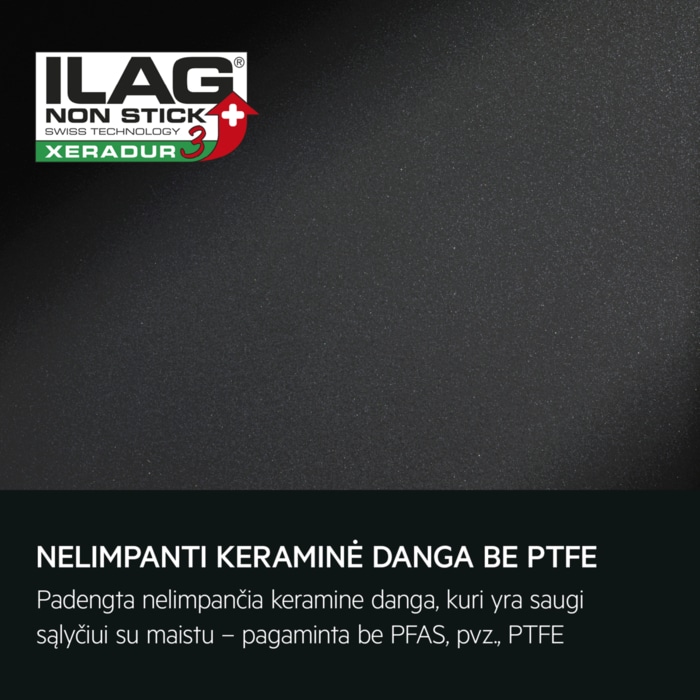 NELIMPANTI KERAMINĖ DANGA BE PTFE Padengta nelimpančia keramine danga, kuri yra saugi sąlyčiui su maistu – pagaminta be PFAS, pvz., PTFE